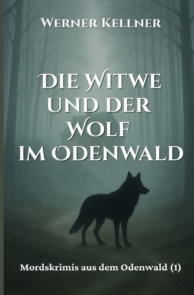 Produktbild: Die Witwe und der Wolf im Odenwald