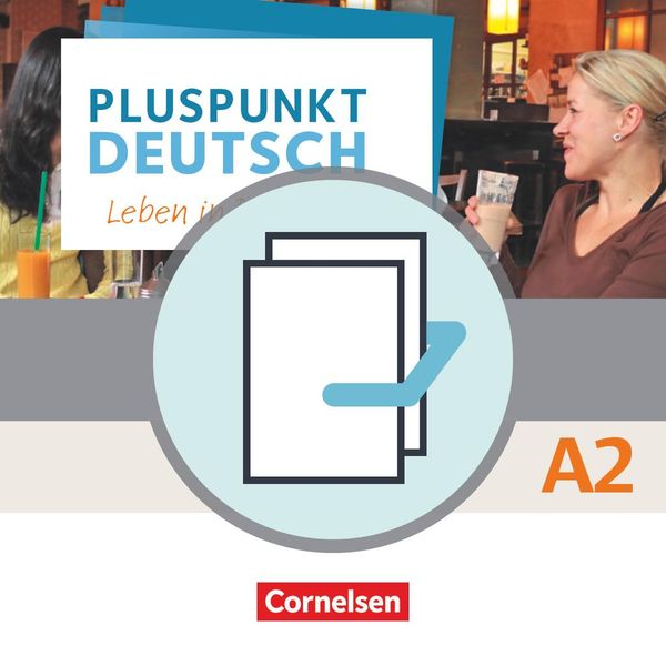 Pluspunkt Deutsch A2: Gesamtband - Allgemeine Ausgabe - Arbeitsbuch und Kursbuch