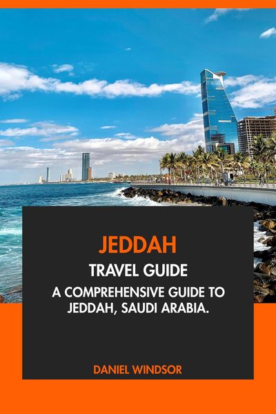 Produktbild: Jeddah Travel Guide: A Comprehensive Guide to Jeddah, Saudi Arabia