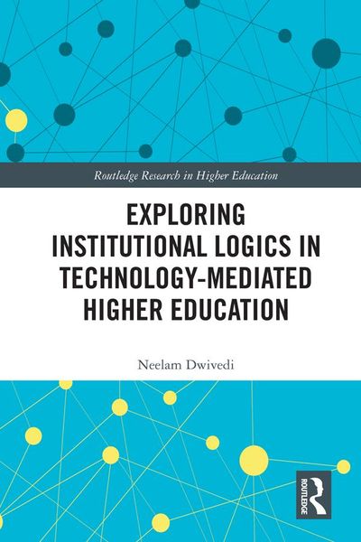 Produktbild: Exploring Institutional Logics for Technology-Mediated Higher Education