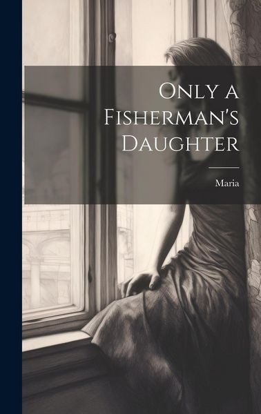 Produktbild: Only a Fisherman's Daughter