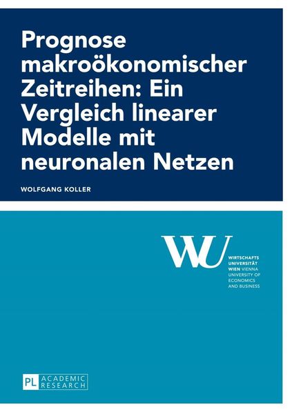 Produktbild: Prognose makrooekonomischer Zeitreihen: Ein Vergleich linearer Modelle mit neuronalen Netzen
