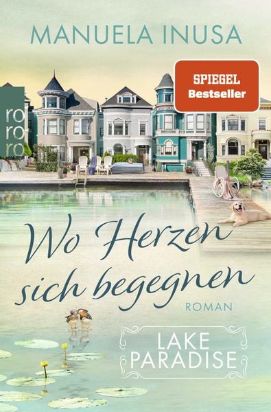 Lake Paradise – Wo Herzen sich begegnen, Taschenbuch von Manuela Inusa, Rowohlt Taschenbuch