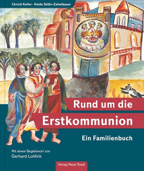 Rund um die Erstkommunion, Gebundene Ausgabe von , Neue Stadt, 978-3-7346-1105-6