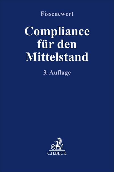 Compliance für den Mittelstand, Taschenbuch von , C.H. Beck, 978-3-406-83242-0