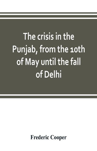 Produktbild: The crisis in the Punjab, from the 10th of May until the fall of Delhi