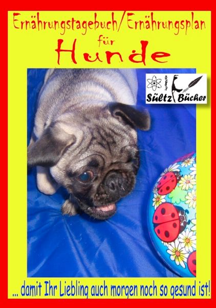 Produktbild: Hunde Ern&auml;hrungstagebuch/Ern&auml;hrungsplan