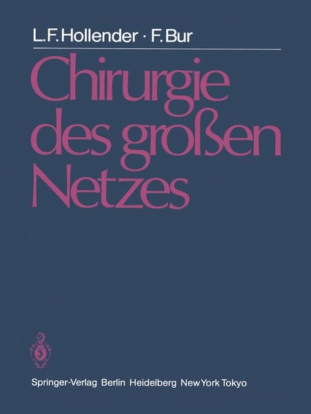 Chirurgie des großen Netzes, Taschenbuch von L.F. Hollender , F. Bur, Springer Berlin, 9783642696039