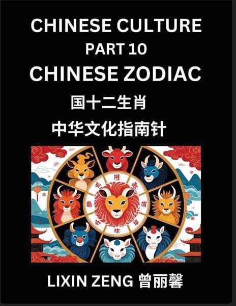 Produktbild: Chinese Culture (Part 10)- Chinese Zodiac, Learn Mandarin Chinese Language, Discover Ancient History and Culture, Reading Chinese Characters, English,
