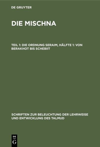 Produktbild: Die Ordnung Seraim, H&auml;lfte 1: Von Berakhot bis Schebiit