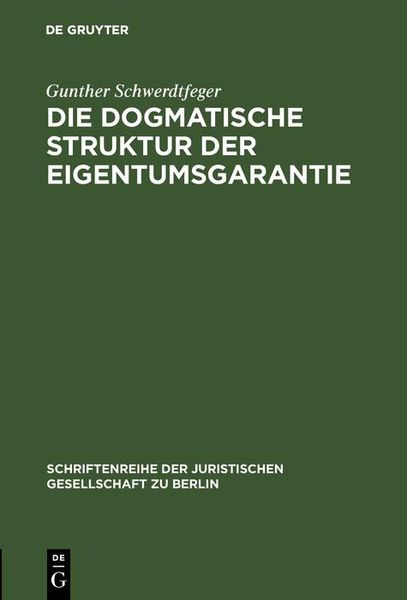 Produktbild: Die dogmatische Struktur der Eigentumsgarantie