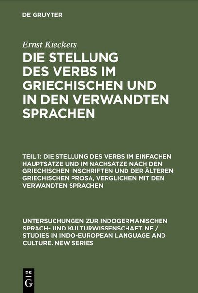 Produktbild: Die Stellung des Verbs im einfachen Hauptsatze und im Nachsatze nach den griechischen Inschriften und der &auml;lteren griechischen Prosa, verglichen mit den verwandten Sprachen