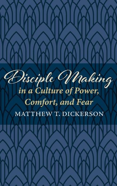 Produktbild: Disciple Making in a Culture of Power, Comfort, and Fear