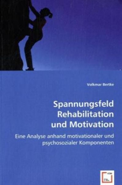 VDM Bertke, V: Spannungsfeld Rehabilitation und Motivation