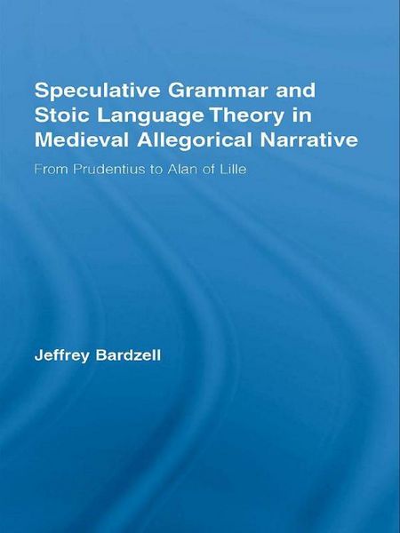 Produktbild: Speculative Grammar and Stoic Language Theory in Medieval Allegorical Narrative
