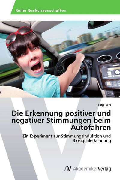 Produktbild: Die Erkennung positiver und negativer Stimmungen beim Autofahren