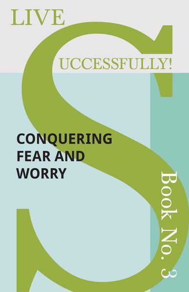 Produktbild: Live Successfully! Book No. 3 - Conquering Fear and Worry