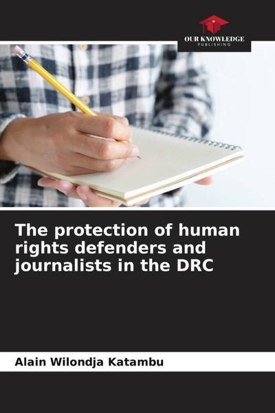Produktbild: The protection of human rights defenders and journalists in the DRC