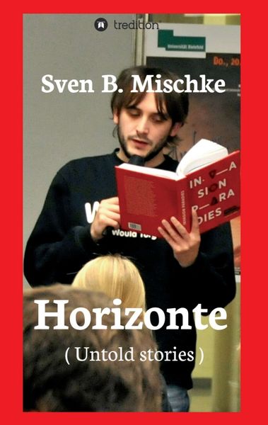 Horizonte, Taschenbuch von Sven B. Mischke, Tredition, 9783734509049