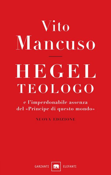 Produktbild: Hegel teologo e l'imperdonabile assenza del «principe di questo mondo»