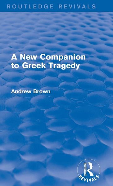 Produktbild: A New Companion to Greek Tragedy (Routledge Revivals)