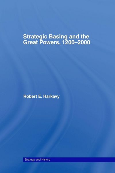 Produktbild: Strategic Basing and the Great Powers, 1200-2000