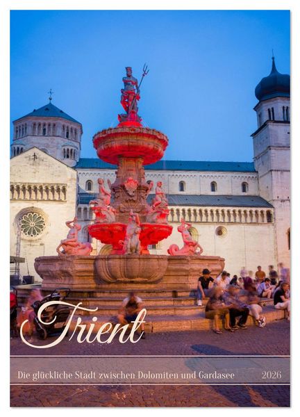 Produktbild: Trient - Die gl&uuml;ckliche Stadt zwischen Dolomiten und Gardasee (Wandkalender 2026 DIN A2 hoch), CALVENDO Monatskalender