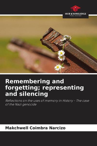 Produktbild: Remembering and forgetting; representing and silencing
