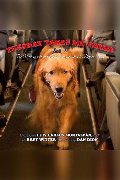 Produktbild: Tuesday Takes Me There: The Healing Journey of a Veteran and his Service Dog