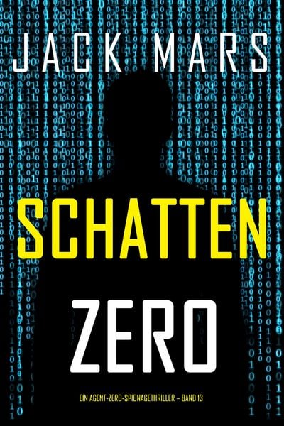 Produktbild: Schatten Zero (Ein Agent-Zero-Spionagethriller - Band 13)