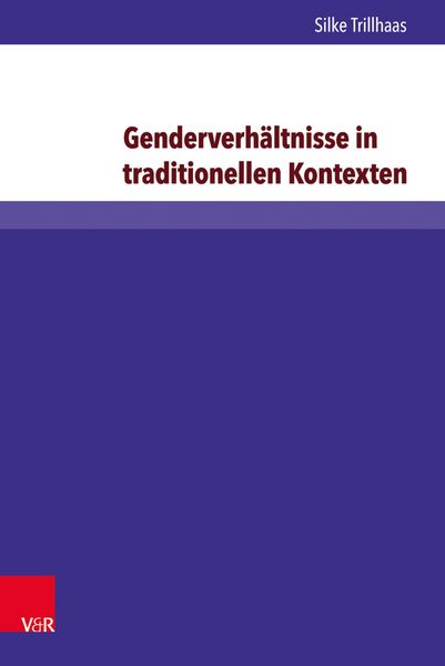 Produktbild: Genderverh&auml;ltnisse in traditionellen Kontexten