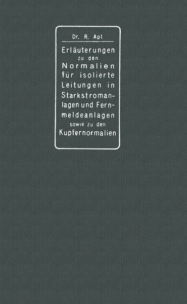 Produktbild: Erl&auml;uterungen zu den Normalien f&uuml;r isolierte Leitungen in Starkstromanlagen, den Normalien f&uuml;r isolierte Leitungen in Fernmeldeanlagen sowie den Kupfe