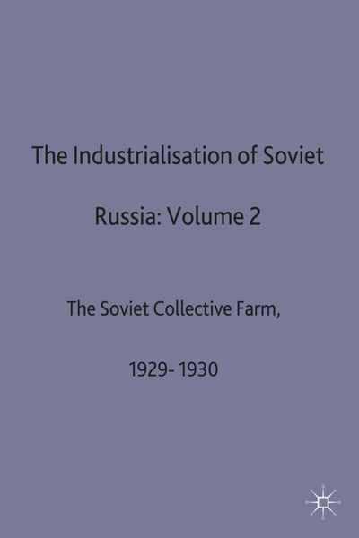 Produktbild: The Industrialisation Of Soviet Russia: Volume 2: The Soviet Collective Farm, 1929-1930