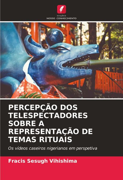 Produktbild: Percep&ccedil;&atilde;o Dos Telespectadores Sobre a Representa&ccedil;&atilde;o De Temas Rituais