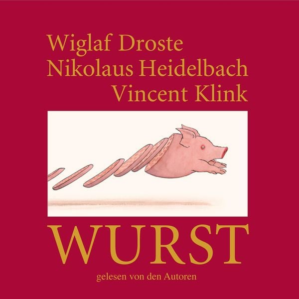 Produktbild: Wiglaf Droste, Nikolaus Heidelbach, Vincent Klink, Wurst