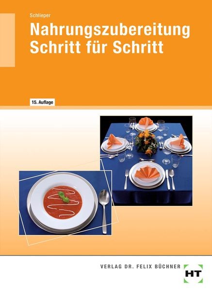 Nahrungszubereitung Schritt für Schritt, Taschenbuch von Cornelia A. Schlieper, Verlag Handwerk und Technik, 978-3-582-40033-8