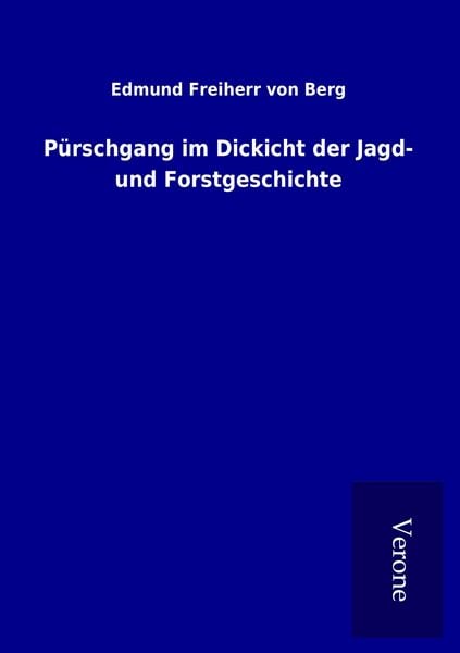 Produktbild: P&uuml;rschgang im Dickicht der Jagd- und Forstgeschichte