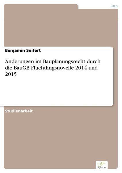 Produktbild: &Auml;nderungen im Bauplanungsrecht durch die BauGB Fl&uuml;chtlingsnovelle 2014 und 2015