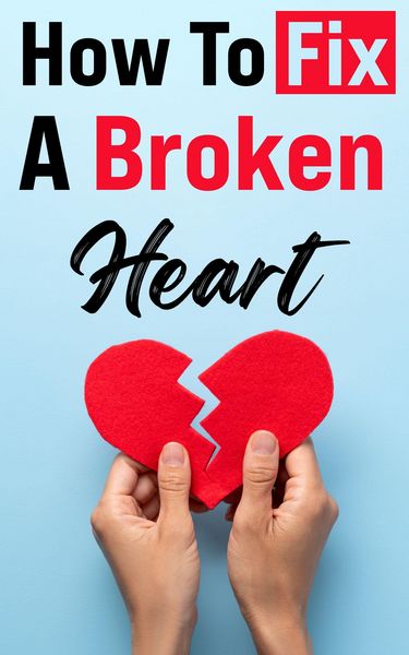 Produktbild: How To Fix A Broken Heart: The Must-Read Guide that Will Change Your Life Forever!