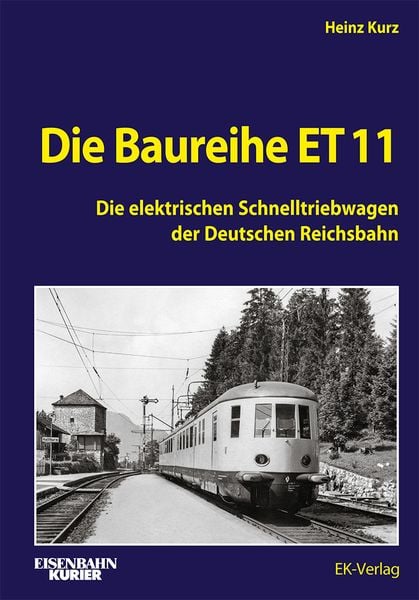 Die Baureihe ET 11, Gebundene Ausgabe von Heinz Kurz, EK-Verlag ein Imprint von EK-Medien GmbH, 978-3-8446-6069-2