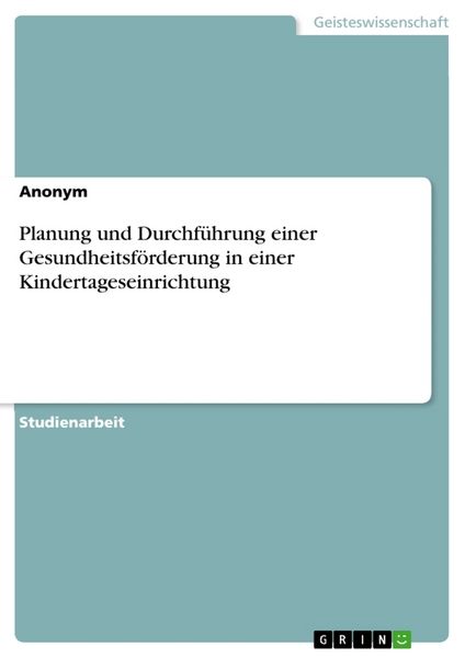 Produktbild: Planung und Durchf&uuml;hrung einer Gesundheitsf&ouml;rderung in einer Kindertageseinrichtung