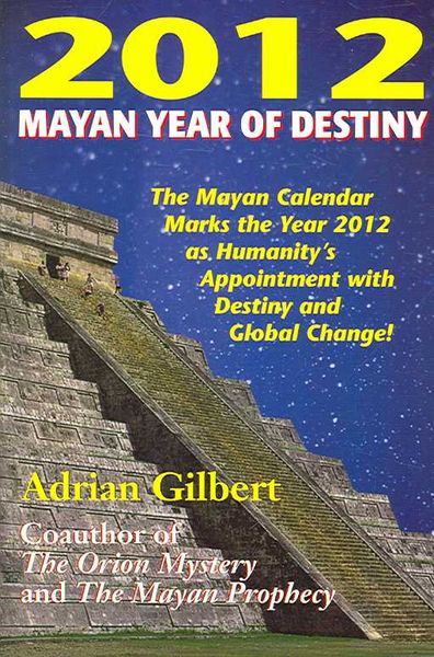 Produktbild: 2012: Mayan Year of Destiny: The Myan Calendar Marks the Year 2012 as Humanity's Appointment with Destiny and Global Change!