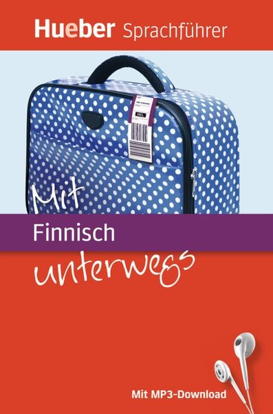 Mit Finnisch unterwegs, Taschenbuch von Juliane Forssmann , Ina Solanti , Susanna Solanti, Hueber, 9783190097289