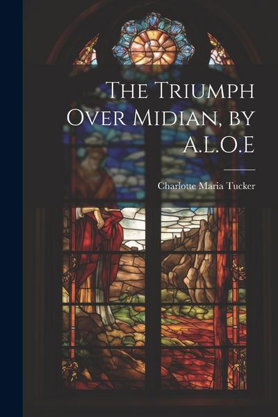 Produktbild: The Triumph Over Midian, by A.L.O.E