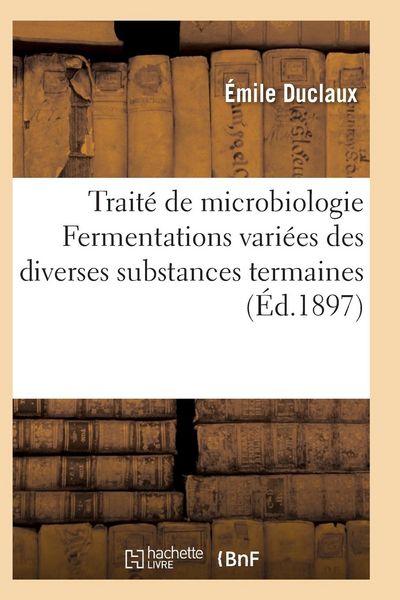 Produktbild: Trait&eacute; de Microbiologie Fermentations Vari&eacute;es Des Diverses Substances Termaines