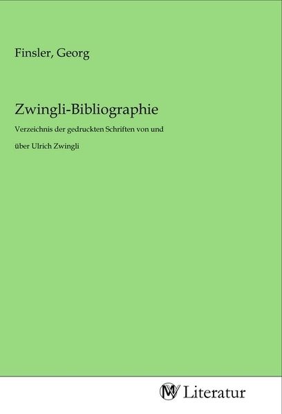 Zwingli-Bibliographie, Taschenbuch von , MV-Literatur, 9783968743943