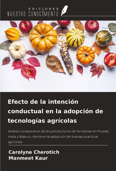 Produktbild: Efecto de la intenci&oacute;n conductual en la adopci&oacute;n de tecnolog&iacute;as agr&iacute;colas