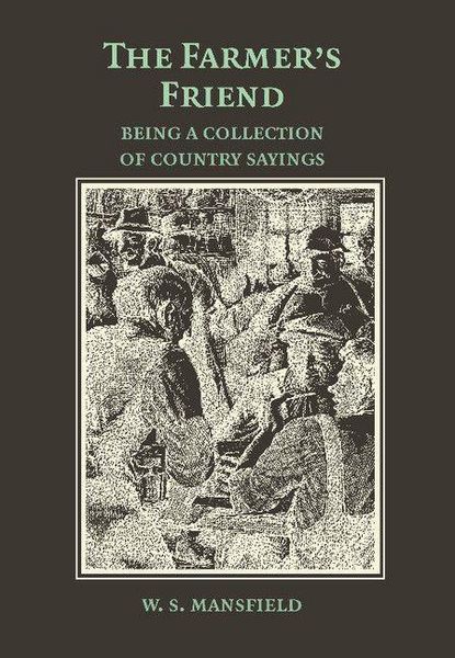 Produktbild: The Farmer's Friend or Wise Saws and Modern Instances