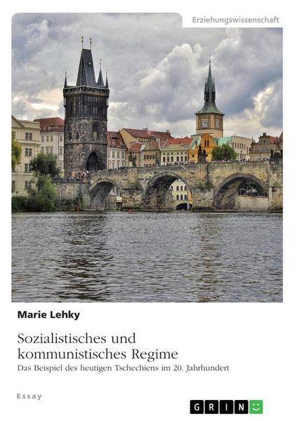 Produktbild: Sozialistisches und kommunistisches Regime. Das Beispiel des heutigen Tschechiens im 20. Jahrhundert