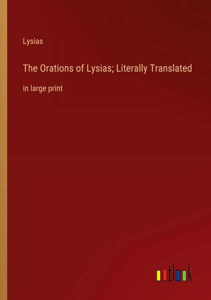 Produktbild: The Orations of Lysias; Literally Translated